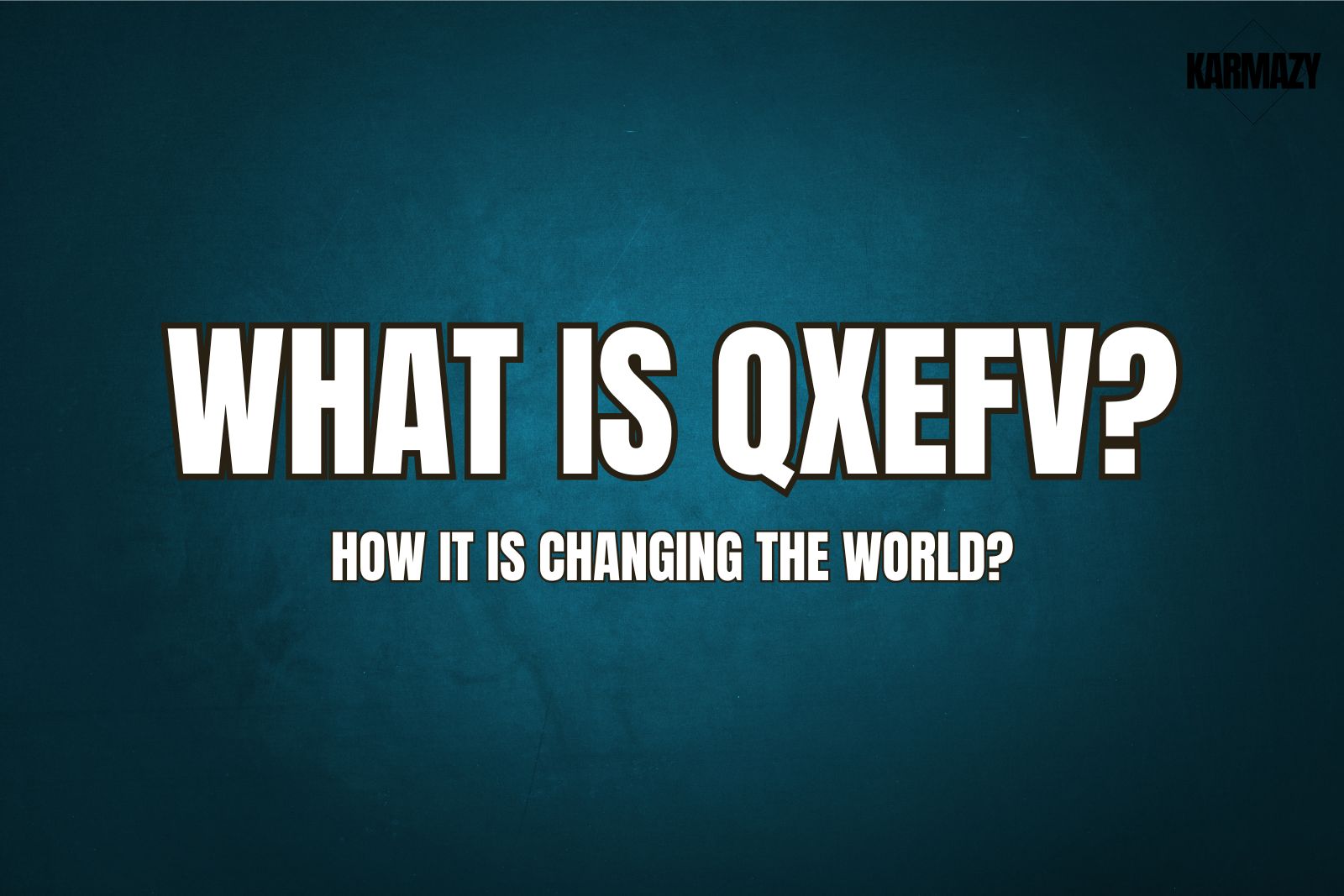 What is QXEFV